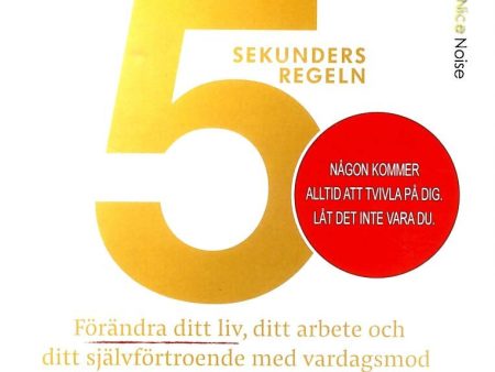 5 sekundersregeln : förändra ditt liv, ditt arbete och ditt självförtroende Fashion