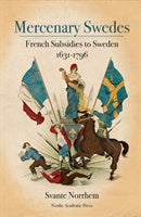 Mercenary Swedes: French subsidies to Sweden 1631-1796 Online now