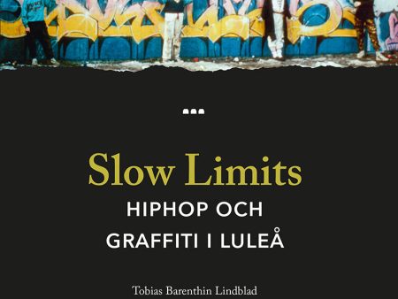 Slow Limits -  Hiphop och graffiti i Luleå Cheap