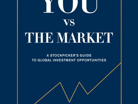 You vs. the Market : A Stockpicker s guide to global investment opportuniti Sale