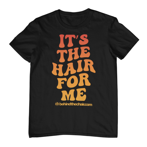 It s The Hair For Me T-Shirt Online